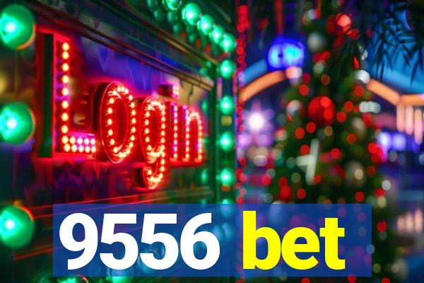 9556 bet
